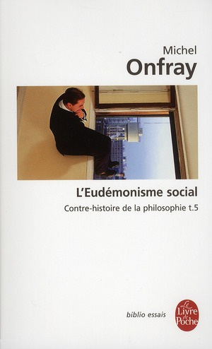 Emprunter Contre-histoire de la philosophie. Tome 5, L'Eudémonisme social livre