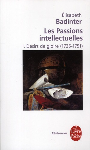 Emprunter Les Passions intellectuelles. Tome 1 : Désirs de gloire (1735-1751) livre