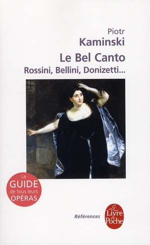 Emprunter Le Bel Canto. Rossini, Bellini, Donizetti... livre