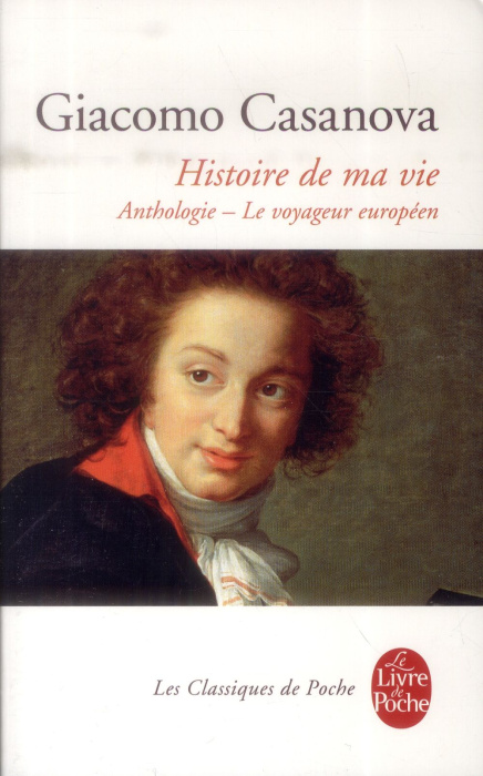 Emprunter Giacomo Casanova, histoire de ma vie. Anthologie, Le voyageur européen livre