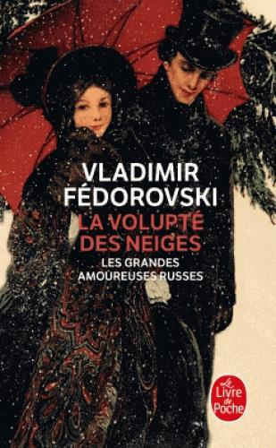 Emprunter La volupté des neiges. Les grandes amoureuses russes livre