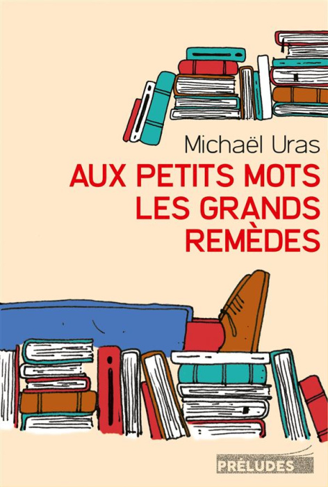 Emprunter Aux petits mots les grands remèdes livre