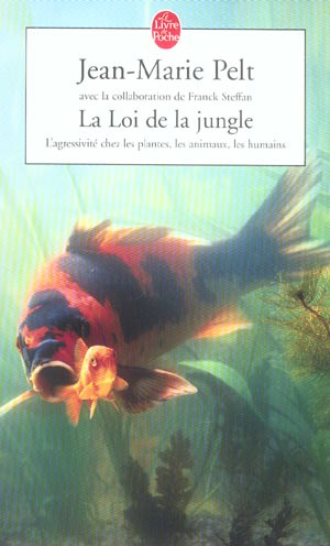 Emprunter La Loi de la jungle. L'agressivité chez les plantes, les animaux, les humains livre