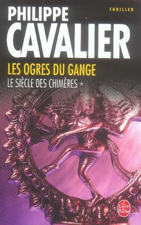 Emprunter Le Siècle des chimères Tome 1 : Les Ogres du Gange livre