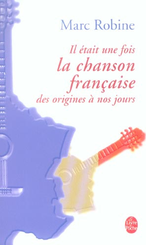 Emprunter Il était une fois la chanson française. Des trouvères à nos jours livre