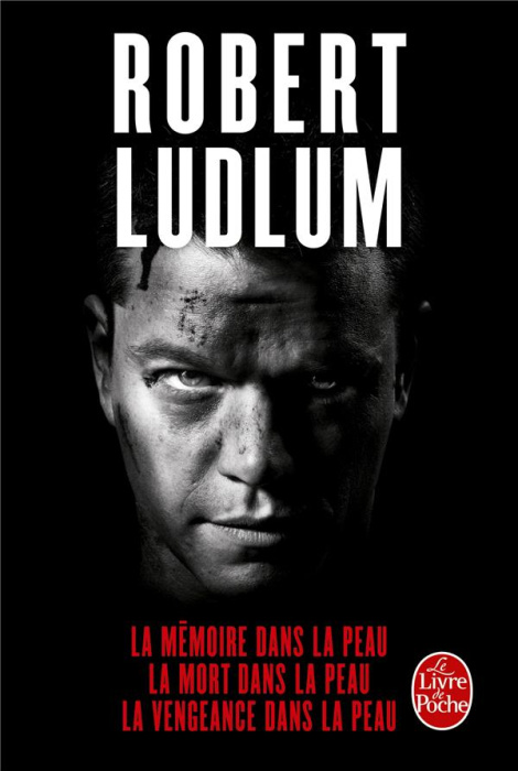 Emprunter La Mémoire dans la peau ; La Mort dans la peau ; La Vengeance dans la peau. La trilogie Jason Bourne livre