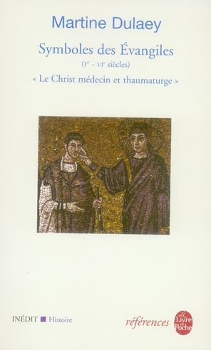 Emprunter Antiquité/Symboles des évangiles (Ier-VIe siècles) / Le Christ médecin et thaumaturge livre