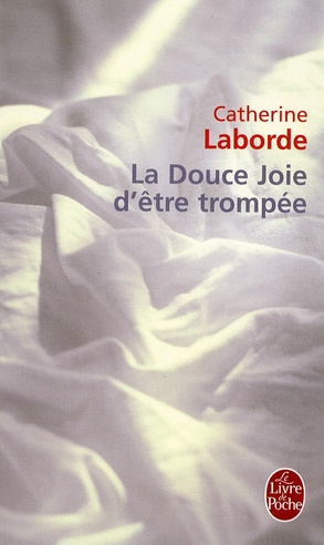 Emprunter La Douce Joie d'être trompée livre