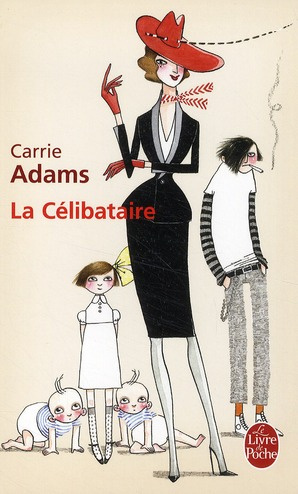 Emprunter La Célibataire. Les enfants, c'est super ! Surtout... ceux des autres ! livre
