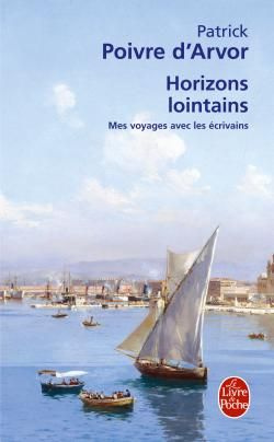 Emprunter Horizons lointains. Mes voyages avec les écrivains livre