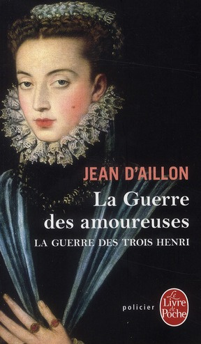 Emprunter La guerre des trois Henri Tome 2 : La guerre des amoureuses livre