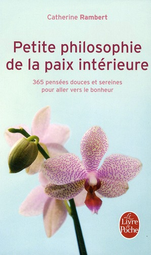 Emprunter Petite philosophie de la paix intérieure. 365 pensées douces et sereines pour aller vers le bonheur livre