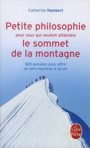 Emprunter Petite philosophie pour ceux qui veulent atteindre le sommet de la montagne livre