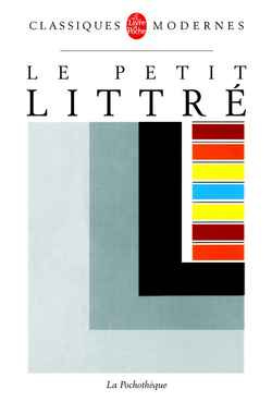Emprunter Le Petit Littré. Dictionnaire de la langue française abrégé du dictionnaire de Littré livre