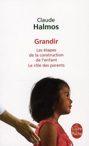 Emprunter Grandir. Les étapes de la construction de l'enfant, Le rôle des parents livre