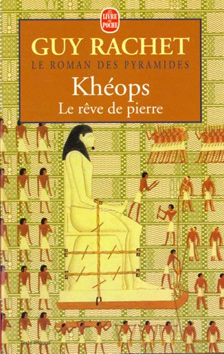 Emprunter Le roman des pyramides Tome 2 : Khéops, le rêve de pierre livre