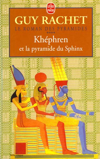 Emprunter Le roman des pyramides tome 4 : Khéphren et la pyramide du Sphinx livre