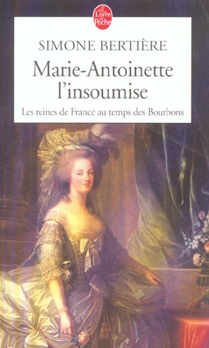 Emprunter Les reines de France au temps des Bourbons. Tome 4, Marie-Antoinette l'insoumise livre