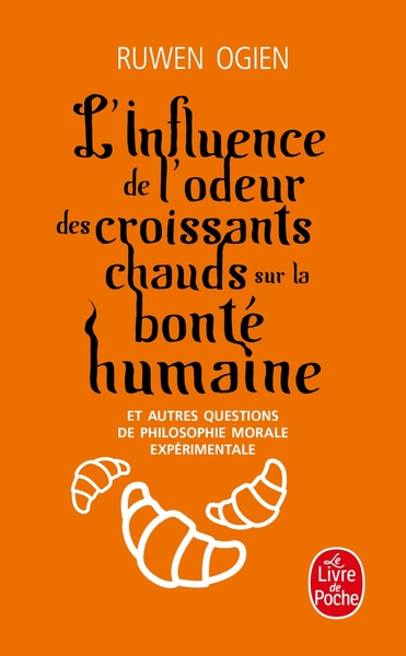 Emprunter L'influence de l'odeur des croissants chauds sur la bonté humaine. Et autres questions de philsophie livre