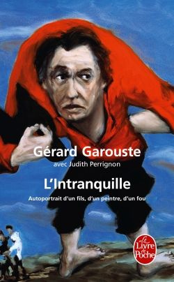 Emprunter L'Intranquille. Autoportrait d'un fils, d'un peintre, d'un fou livre