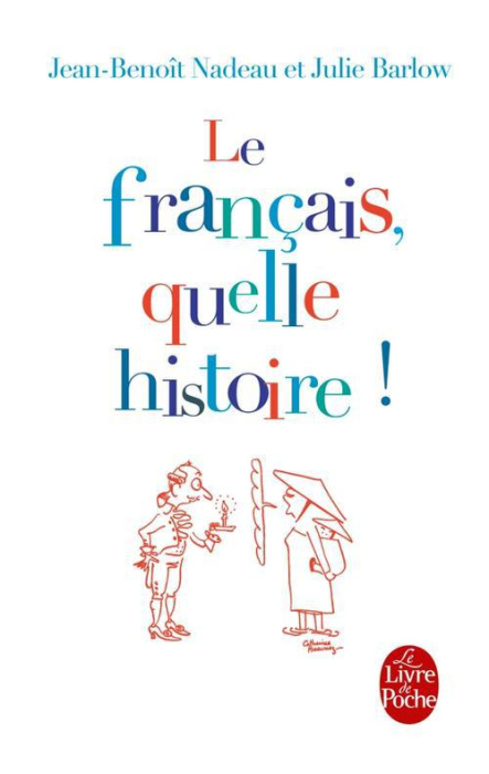 Emprunter Le français, quelle histoire ! La première biographie de la langue française livre