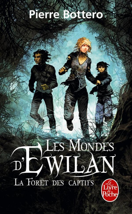 Emprunter Les Mondes d'Ewilan Tome 1 : La forêt des captifs livre