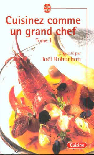 Emprunter Cuisinez comme un grand chef. Tome 1 livre