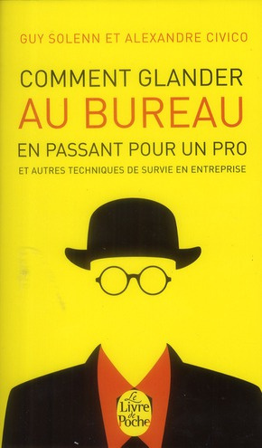 Emprunter Comment glander au bureau en passant pour un pro. Et autre techniques de survie en entreprise livre