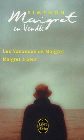 Emprunter Maigret : Maigret en Vendée. Les Vacances de Maigret ; Maigret a peur livre