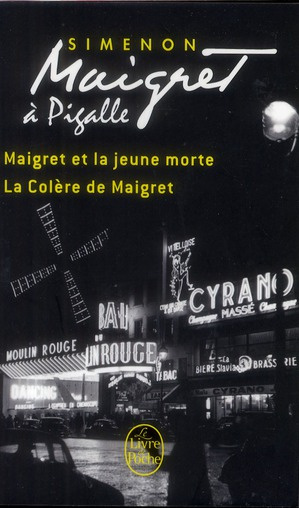 Emprunter Maigret : Maigret à Pigalle. Maigret et la jeune morte ; La Colère de Maigret livre