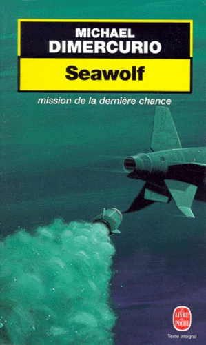 Emprunter SEAWOLF. Mission de la dernière chance livre