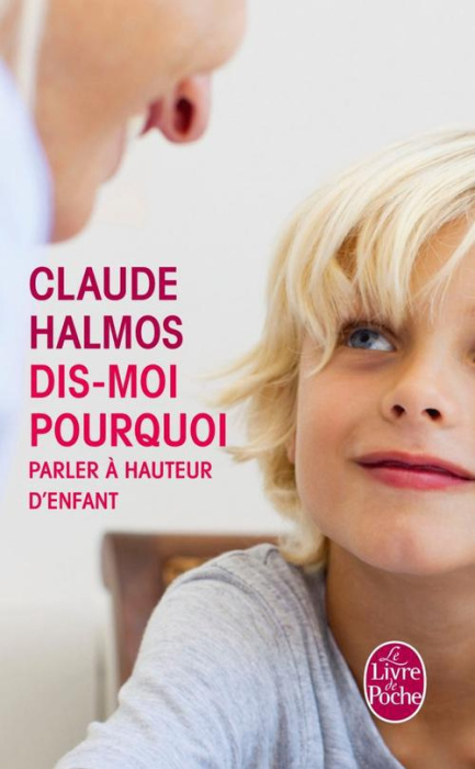 Emprunter Dis-moi pourquoi. Parler à hauteur d'enfant livre