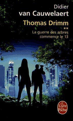 Emprunter Thomas Drimm Tome 2 : La guerre des arbres commence le 13 livre