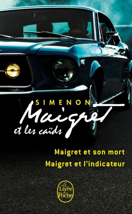 Emprunter Maigret et les caïds. Maigret et son mort ; Maigret et l'indicateur livre