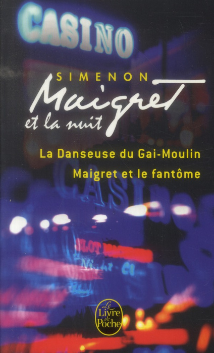 Emprunter Maigret et la nuit. La Danseuse du Gai-Moulin ; Maigret et le fantôme livre