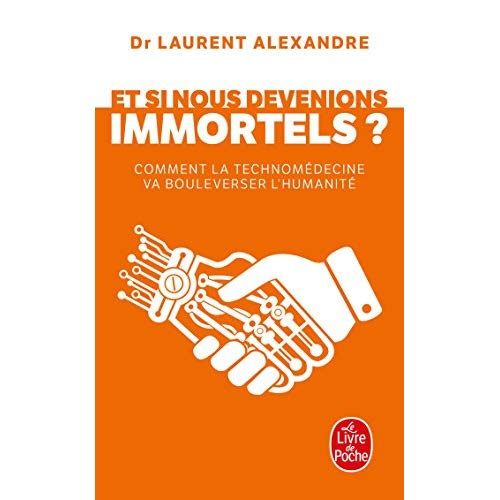 Emprunter Et si nous devenions immortel ? Comment la technomédecine va bouleverser l'humanité livre