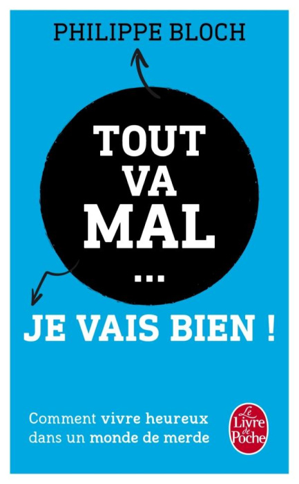 Emprunter Tout va mal... Je vais bien ! Comment vivre heureux dans un monde de merde livre