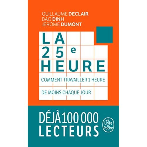 Emprunter La 25e Heure. Comment travailler 1 heure de moins chaque jour livre
