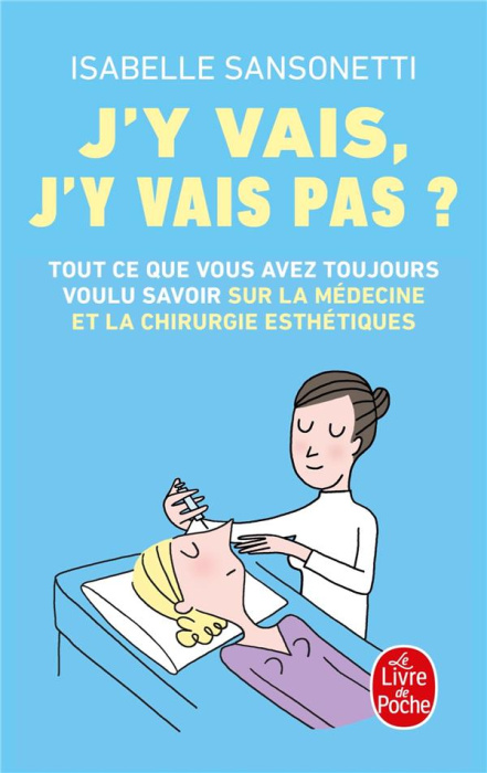 Emprunter J'y vais, j'y vais pas ?. Tout ce que vous avez toujours voulu savoir sur la médecine et la chirurgi livre
