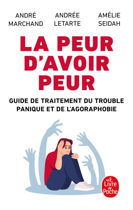Emprunter La peur d'avoir peur. Guide de traitement du trouble panique et de l'agoraphobie livre