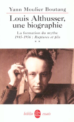 Emprunter Louis Althusser, une biographie. Tome 2, La formation du mythe 1945-1956 : Ruptures et plis livre