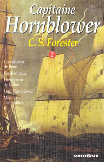 Emprunter Capitaine Hornblower Tome 2 : Un vaisseau de ligne ; Pavillon haut ; Le Seigneur de la mer ; Lord Ho livre