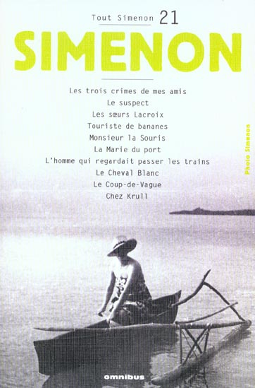 Emprunter Tout Simenon Tome 21 : Les trois crimes de mes amis. Le suspect. Les soeurs Lacroix. Touriste de ban livre
