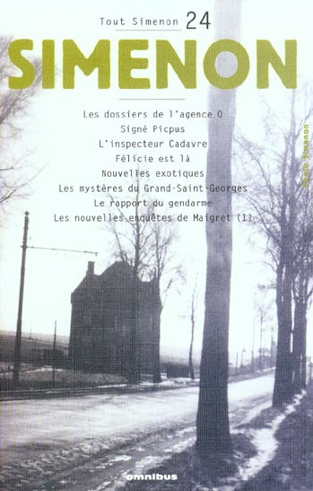 Emprunter Tout Simenon Tome 24 : Les dossiers de l'agence O. Signé Picpus. L'inspecteur Cadavre. Félicie est l livre