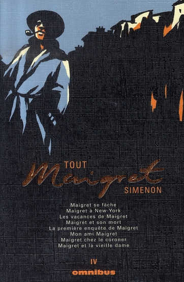 Emprunter Tout Maigret Tome 4 : Maigret se fâche ; Maigret à New York ; Les vacances de Maigret ; Maigret et s livre