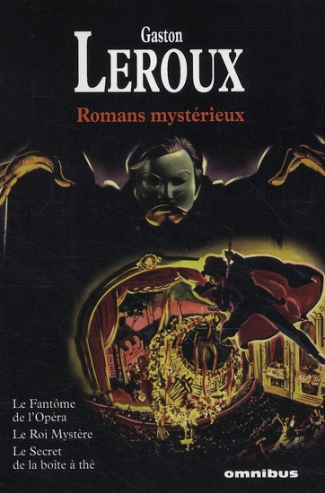Emprunter Romans mystérieux. Le fantôme de l'opéra ; Le roi Mystère ; Le secret de la boîte à thé livre