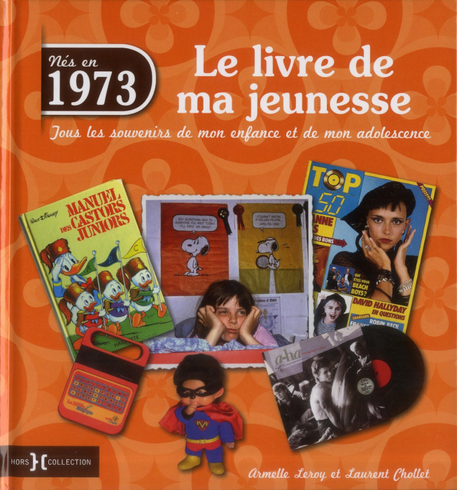 Emprunter Nés en 1973, le livre de ma jeunesse. Tous les souvenirs de mon enfance et de mon adolescence livre