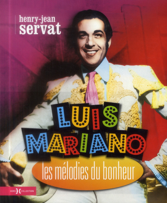Emprunter Luis Mariano. Les mélodies du bonheur livre