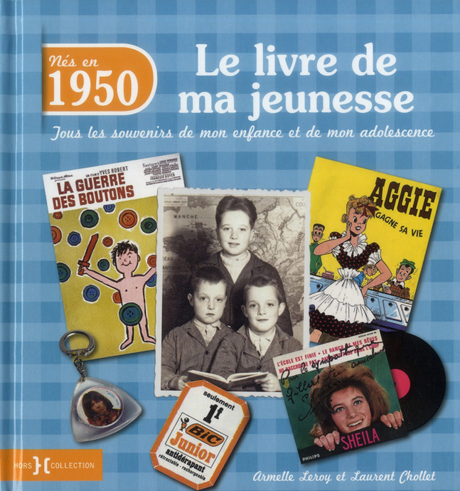 Emprunter Nés en 1950, le livre de ma jeunesse. Tous les souvenirs de mon enfance et de mon adolescence livre
