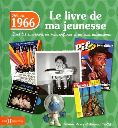 Emprunter Nés en 1966, le livre de ma jeunesse. Tous les souvenirs de mon enfance et de mon adolescence livre